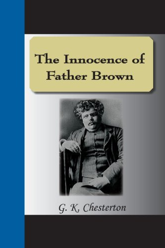 The Innocence of Father Brown - Gilbert K. Chesterton - Bøger - NuVision Publications, LLC - 9781595476425 - 21. oktober 2008