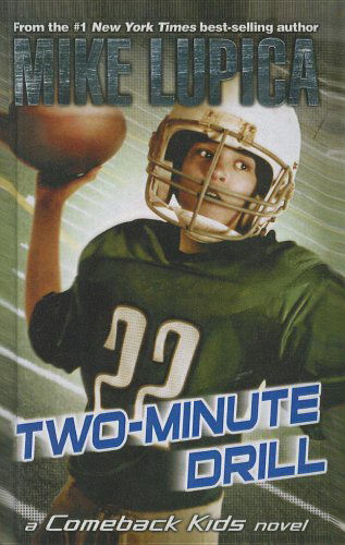 Cover for Mike Lupica · Two-minute Drill (Comeback Kids Novels (Pb)) (Hardcover Book) (2010)