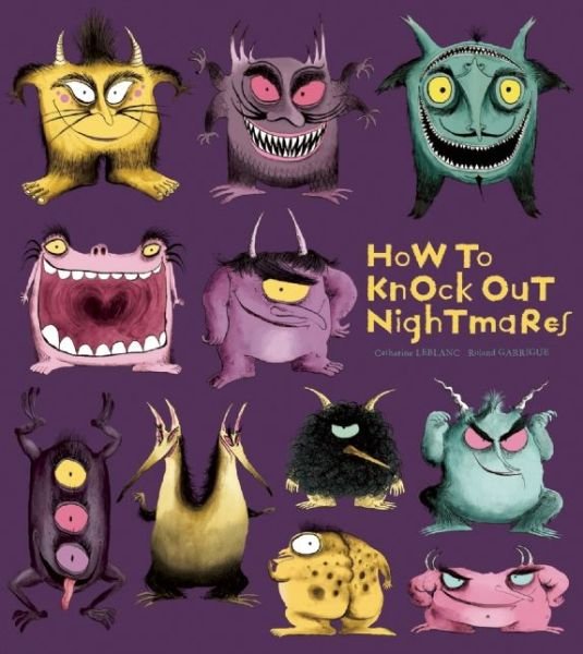 Cover for Catherine Leblanc · How to Knock Out Nightmares (Inbunden Bok) (2014)