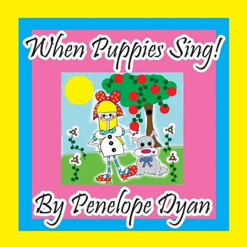 Cover for Penelope Dyan · When Puppies Sing! (Paperback Book) [Large Type edition] (2014)