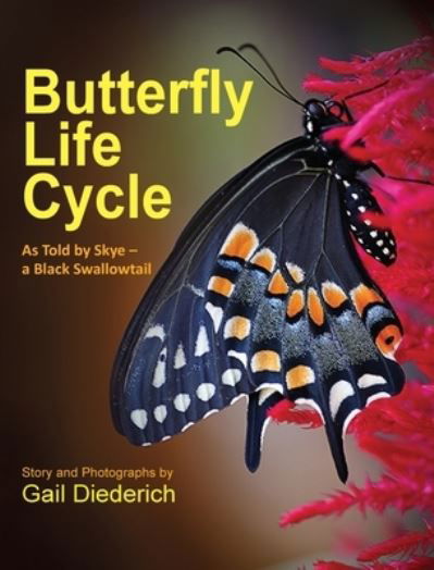 Cover for Gail Diederich · Butterfly Life Cycle As Told by Skye - a Black Swallowtail (Inbunden Bok) (2020)