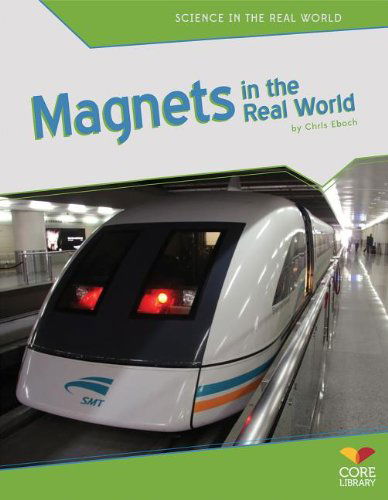 Cover for Chris Eboch · Magnets in the Real World (Science in the Real World) (Hardcover Book) (2013)