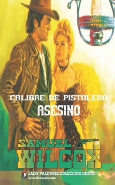 Cover for Samuel Wilcox · Calibre de pistolero asesino - Coleccion Oeste (Paperback Book) (2013)