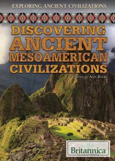 Cover for Ann Byers · Discovering ancient Mesoamerican civilizations (Book) [First edition. edition] (2014)