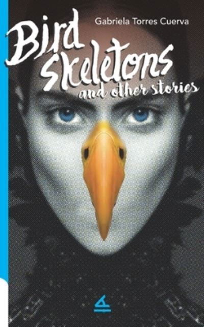 Cover for Gabriela Torres Cuerva · Bird Skeletons and other stories (Taschenbuch) (2020)