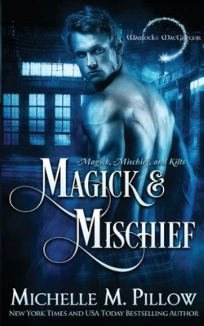 Cover for Michelle M. Pillow · Magick and Mischief (Bog) (2020)