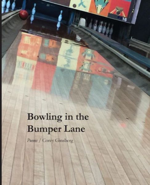 Cover for Corey Ginsberg · Bowling in the Bumper Lane (Paperback Book) (2017)