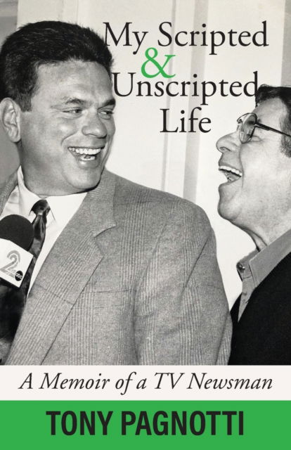 Cover for Tony Pagnotti · My Scripted and Unscripted Life (Paperback Book) (2021)