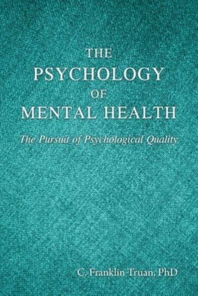 Cover for C Franklin Truan · The Psychology of Mental Health: The Pursuit of Psychological Quality (Paperback Book) (2020)