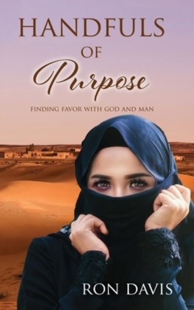 Ron Davis · Handfuls of Purpose: Finding Favor with God and Man (Inbunden Bok) (2020)