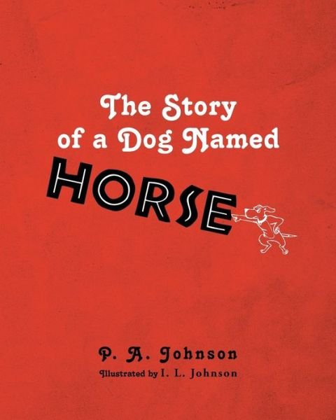 Cover for P A Johnson · The Story of a Dog Named Horse (Pocketbok) (2016)