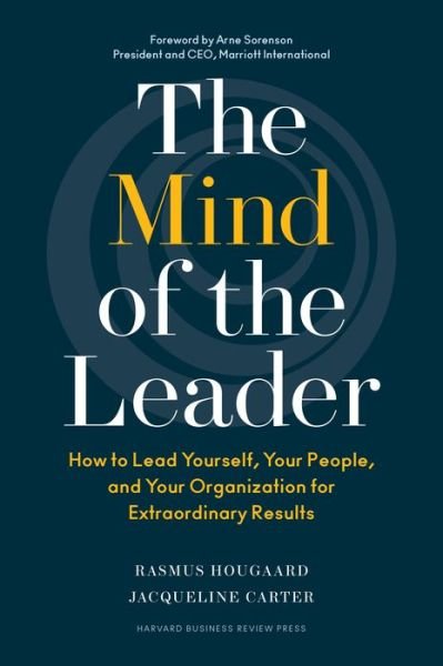 Cover for Rasmus Hougaard · The Mind of the Leader: How to Lead Yourself, Your People, and Your Organization for Extraordinary Results (Hardcover bog) (2018)