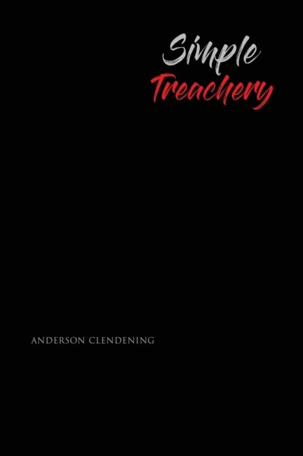 Cover for Anderson Clendening · Simple Treachery (Paperback Book) (2022)
