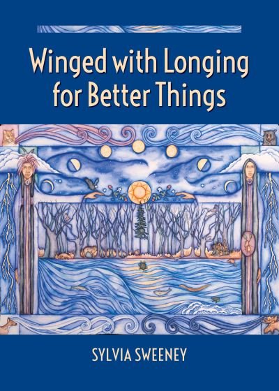 Cover for Sylvia Sweeney · Winged with Longing for Better Things (Paperback Book) (2019)