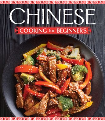 Chinese Cooking for Beginners - Publications International Ltd - Books - Publications International, Ltd. - 9781645586425 - August 15, 2021