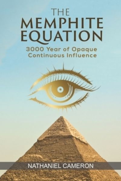 The Memphite Equation - Nathaniel Cameron - Books - Austin Macauley Publishers LLC - 9781645755425 - November 30, 2022