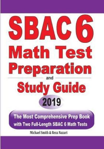 SBAC 6 Math Test Preparation and Study Guide - Michael Smith - Books - Math Notion - 9781646125425 - July 2, 2019