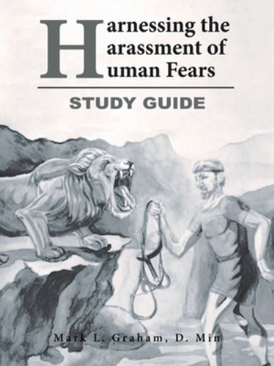 Cover for Mark L. Graham D. Min · Harnessing the Harassment of Human Fears Study Guide (Book) (2022)