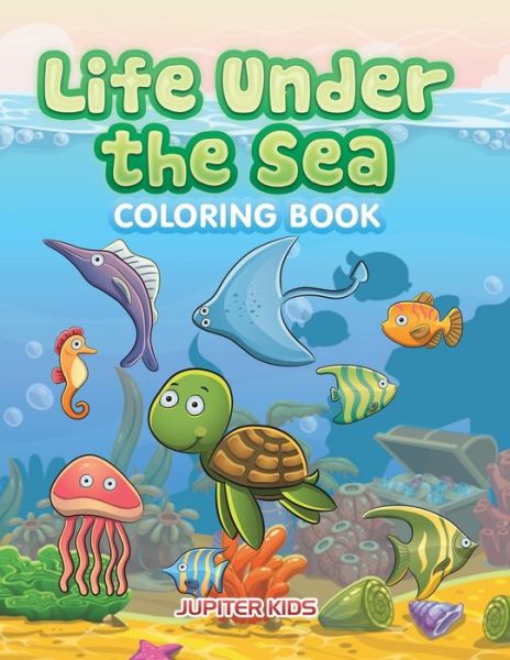 Cover for Jupiter Kids · Life Under the Sea Coloring Book (Paperback Book) (2016)