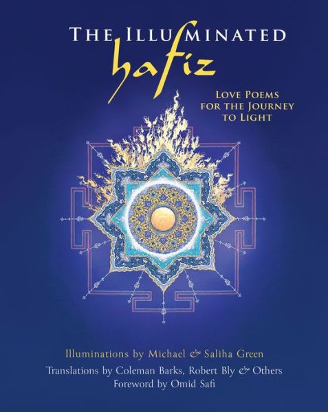 Cover for Hafiz · The Illuminated Hafiz: Love Poems  for the Journey to Light (Hardcover Book) (2019)