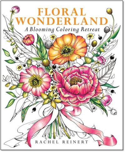 Cover for Rachel Reinert · Floral Wonderland: A Blooming Coloring Retreat - Coloring Wonderland (Paperback Book) (2022)