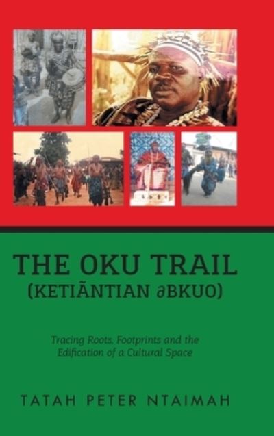 The Oku Trail - Tatah Peter Ntaimah - Other - URLink Print & Media - 9781684860425 - December 10, 2021