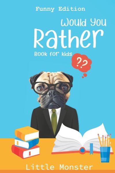 Would you rather book for kids - Little Monsters - Bøger - Independently Published - 9781706854425 - 10. november 2019