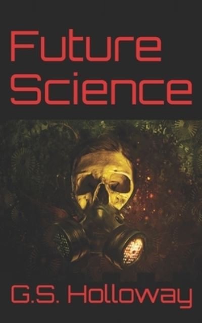 Cover for G S Holloway · Future Science (Paperback Bog) (2019)