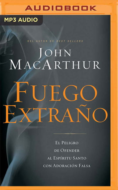 Fuego extrano - John MacArthur - Music - Brilliance Corporation - 9781713531425 - May 19, 2020