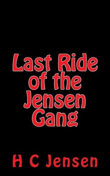 Cover for H C Jensen · Last Ride of the Jensen Gang (Paperback Bog) (2018)