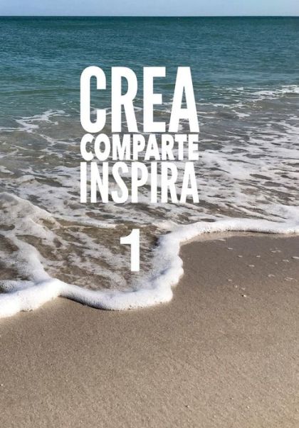 Cover for Kristin Omdahl · Crea Comparte Inspira 1 (Paperback Book) (2018)