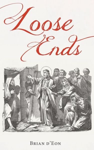 Brian D'Eon · Loose Ends (Hardcover bog) (2020)