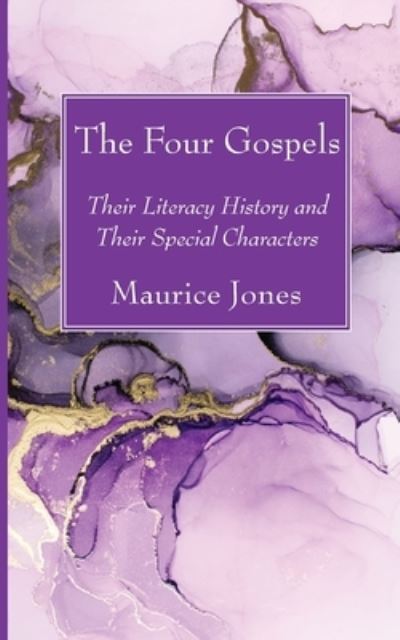 The Four Gospels - Maurice Jones - Książki - Wipf & Stock Publishers - 9781725297425 - 18 lutego 2021