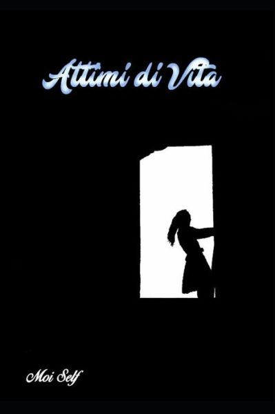 Cover for Moi Self · Attimi di Vita (Paperback Book) (2018)