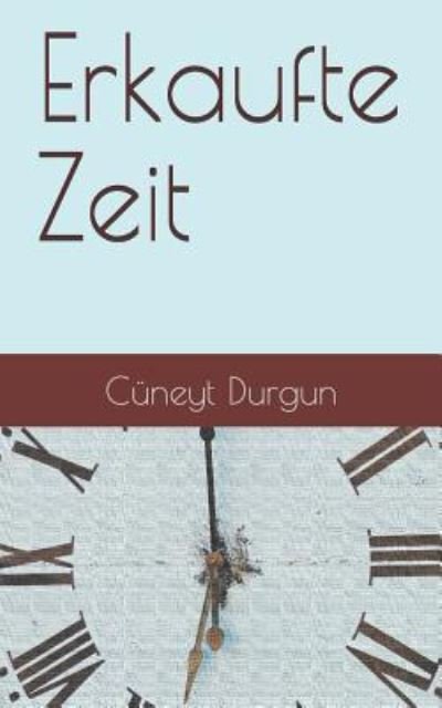 Cover for Cuneyt Durgun · Erkaufte Zeit (Paperback Book) (2018)