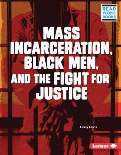 Cover for Cicely Lewis · Mass Incarceration, Black Men, and the Fight for Justice (Book) (2021)
