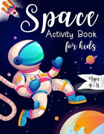 Cover for K Imagine Education · Space Activity Book for Kids Ages 4-8 (Paperback Book) (2018)