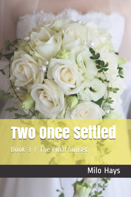 Cover for Milo Hays · Two Once Settled: Book 3 / The Final Sunset - Two Once Removed (Paperback Book) (2020)