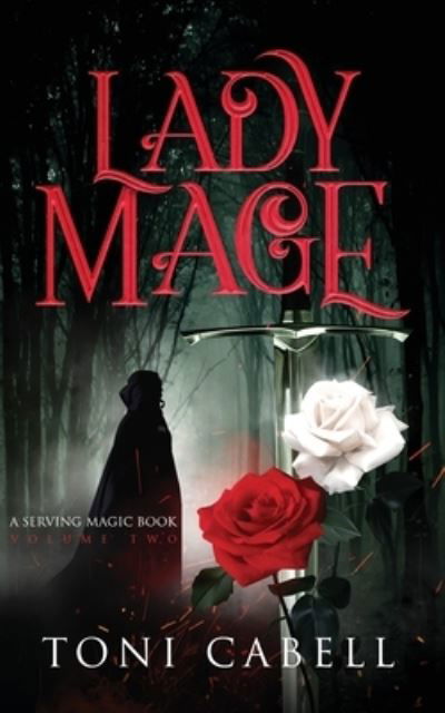 Cover for Toni Cabell · Lady Mage - The Serving Magic (Paperback Bog) (2021)