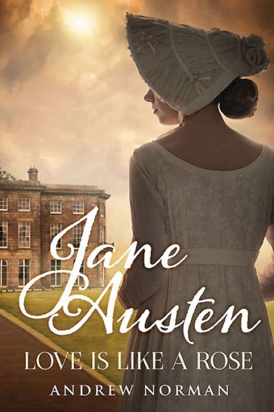 Cover for Andrew Norman · Jane Austen: Love is Like a Rose (Hardcover Book) (2015)