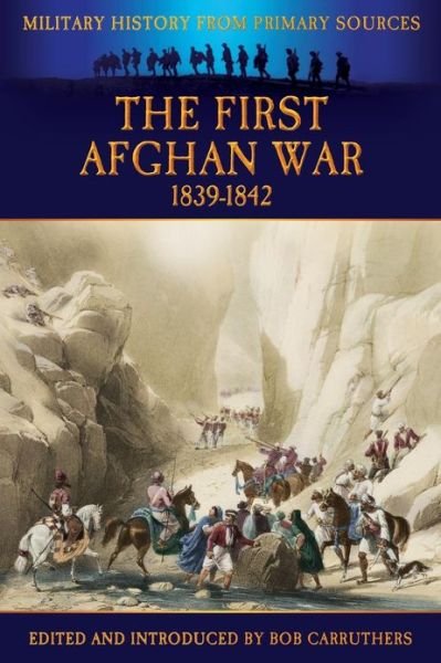 Cover for Bob Carruthers · The First Afghan War 1839-1842 (Paperback Book) (2013)