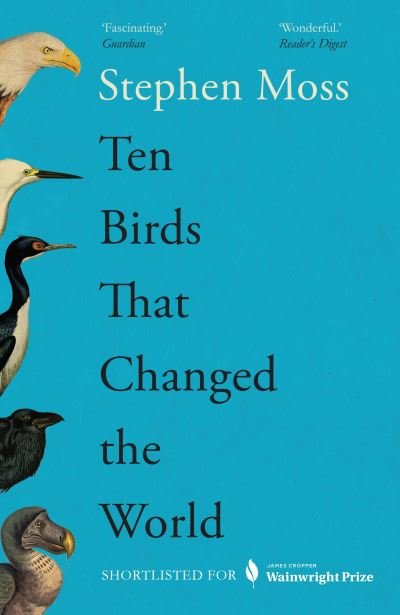 Cover for Stephen Moss · Ten Birds That Changed the World (Paperback Bog) [Main edition] (2024)