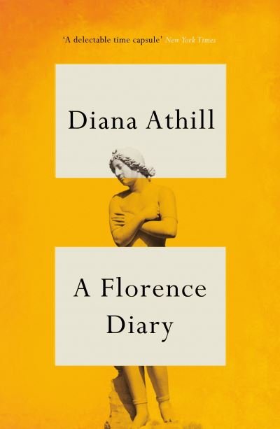 Cover for Athill, Diana (Y) · A Florence Diary (Hardcover Book) (2022)