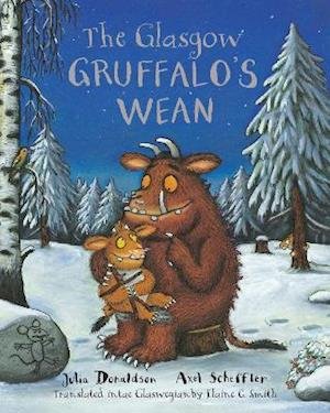 Cover for Julia Donaldson · The Glasgow Gruffalo's Wean: The Gruffalo's Child in Glaswegian (Pocketbok) (2021)