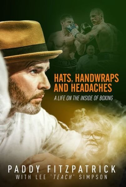 Cover for Paddy Fitzpatrick · Hats, Handwraps and Headaches: A Life on the Inside of Boxing (Hardcover bog) (2020)