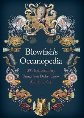Cover for Tom 'The Blowfish' Hird · Blowfish's Oceanopedia: 291 Extraordinary Things You Didn't Know About the Sea (Taschenbuch) [Main edition] (2018)