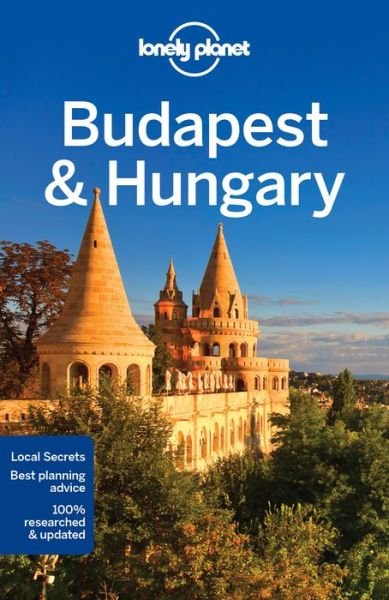 Lonely Planet Budapest & Hungary - Travel Guide - Lonely Planet - Livros - Lonely Planet Global Limited - 9781786575425 - 1 de julho de 2017