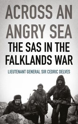 Cover for Cedric Delves · Across an Angry Sea: The SAS in the Falklands War: The SAS in the Falklands War (Paperback Bog) (2020)