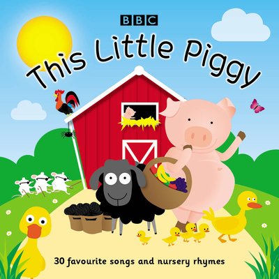 Cover for Union Square &amp; Co. (Firm) · This Little Piggy: 30 favourite songs and nursery rhymes (Hörbok (CD)) [Unabridged edition] (2019)