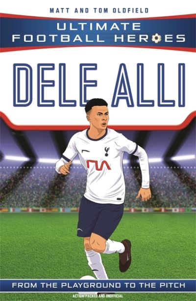 Cover for Oldfield, Matt &amp; Tom · Dele Alli (Ultimate Football Heroes - the No. 1 football series): Collect them all! - Ultimate Football Heroes (Paperback Book) (2020)